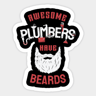 awesome plumbers have beards / cool bearded plumber gift idea, plumbing gift / love plumbing / handyman present Sticker